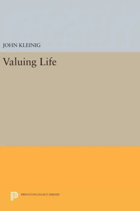Valuing Life - Kleinig, John