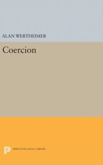 Coercion - Wertheimer, Alan