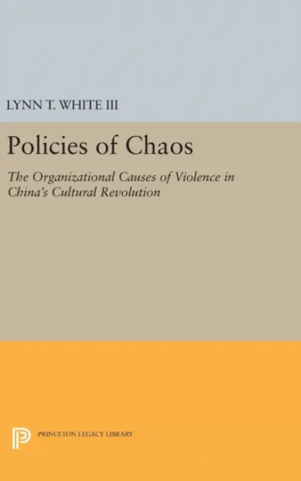Policies of Chaos - White, Lynn T., III