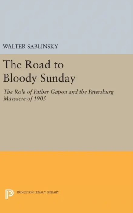 Road to Bloody Sunday - Sablinsky, Walter