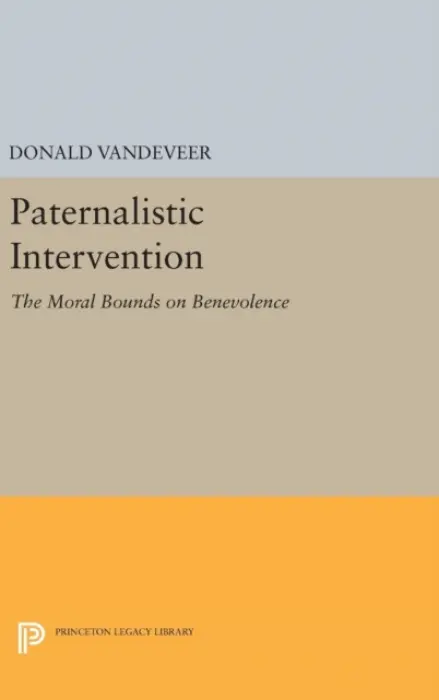 Paternalistic Intervention - Vandeveer, Donald