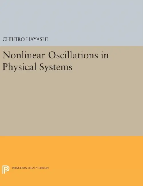 Nonlinear Oscillations in Physical Systems - Hayashi, Chihiro