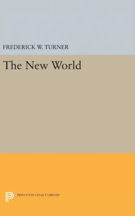New World - Turner, Frederick W.