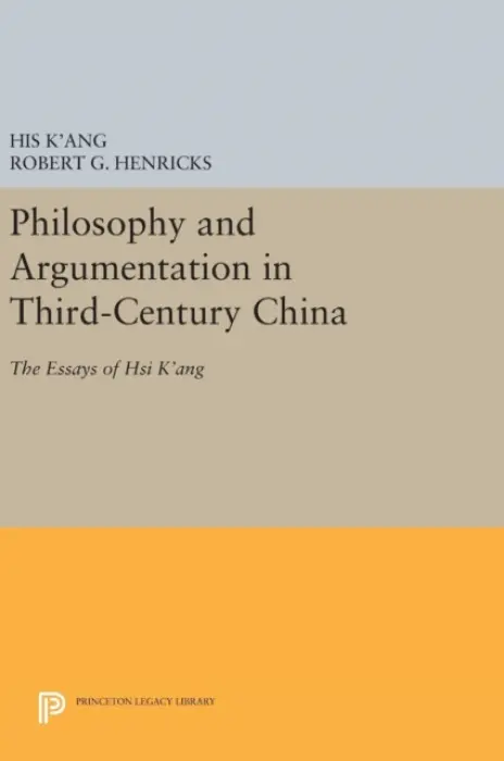 Philosophy and Argumentation in Third-Century China - K'ang, His a Henricks, Robert G.