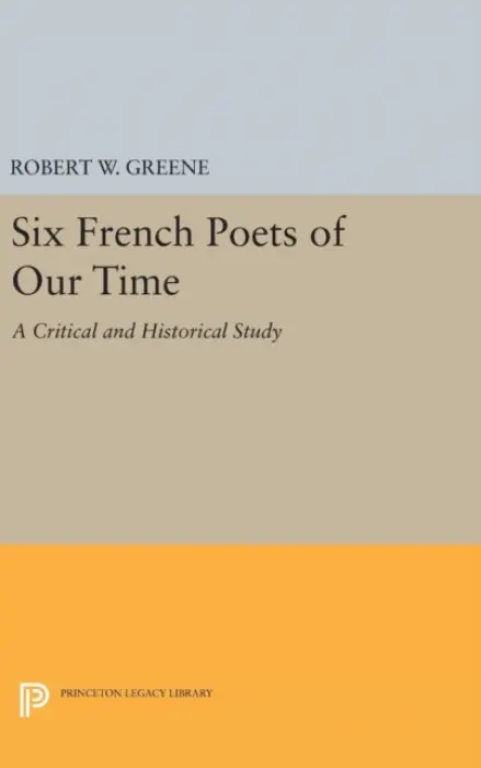 Six French Poets of Our Time - Greene, Robert W.