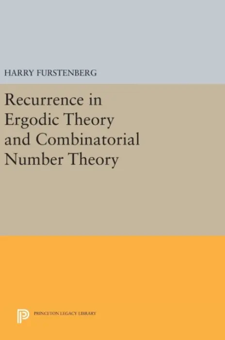 Recurrence in Ergodic Theory and Combinatorial Number Theory - Furstenberg, Harry