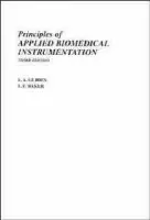Principles of Applied Biomedical Instrumentation - Geddes, L. A. (Purdue University) a Baker, L. E. (University of Texas at Austin)