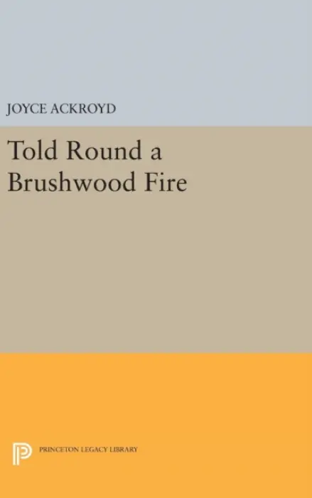 Told Round a Brushwood Fire - Ackroyd, Joyce