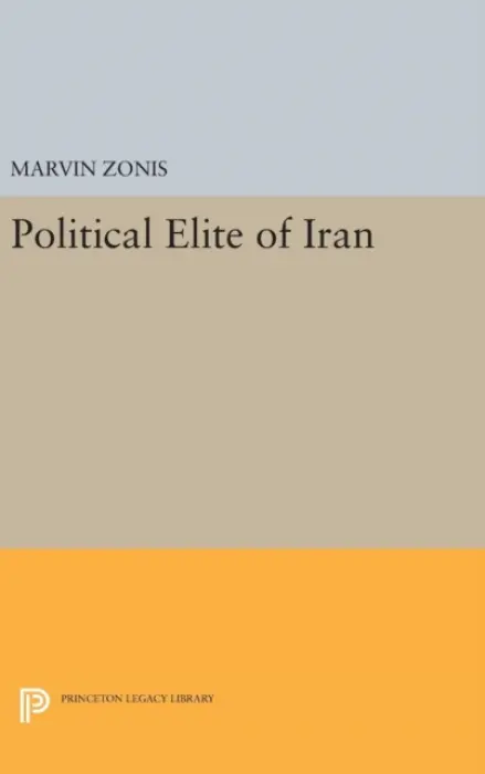 Political Elite of Iran - Zonis, Marvin