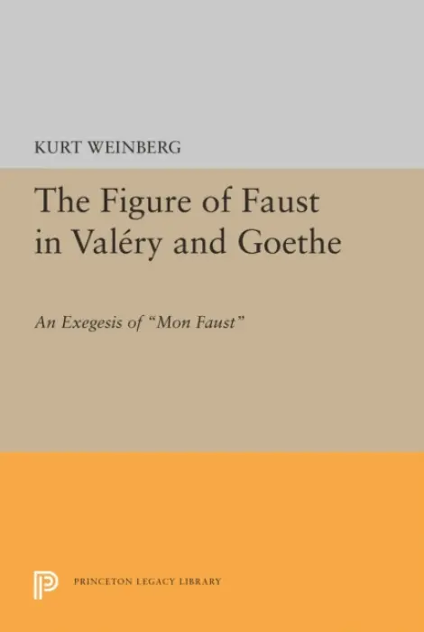 Figure of Faust in Valery and Goethe - Weinberg, Kurt