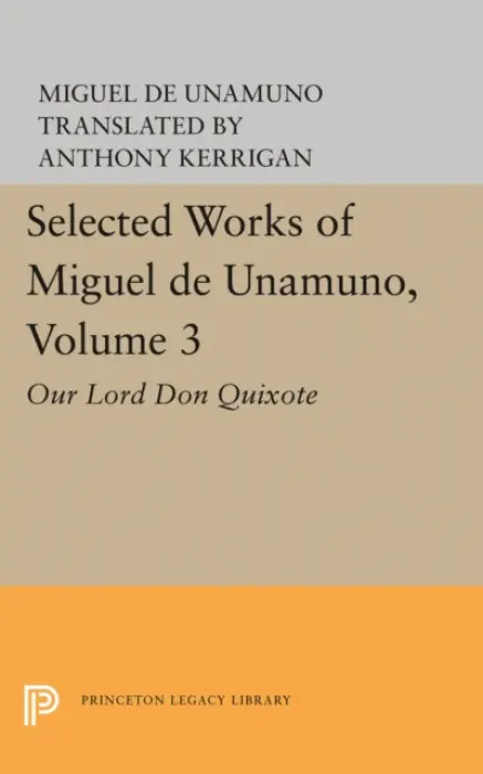 Selected Works of Miguel de Unamuno, Volume 3 - Unamuno, Miguel de