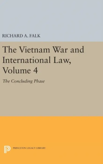 Vietnam War and International Law, Volume 4 - Falk, Richard A.
