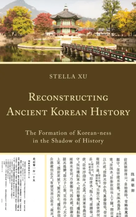 Reconstructing Ancient Korean History - Xu, Stella
