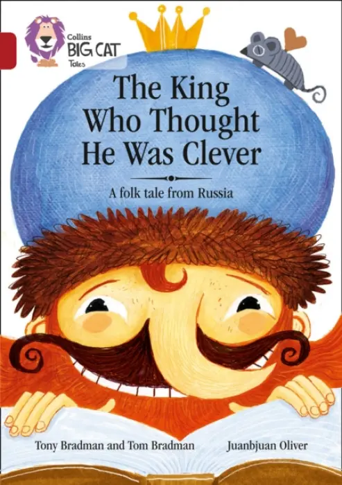 King Who Thought He Was Clever: A Folk Tale from Russia - Bradman, Tony