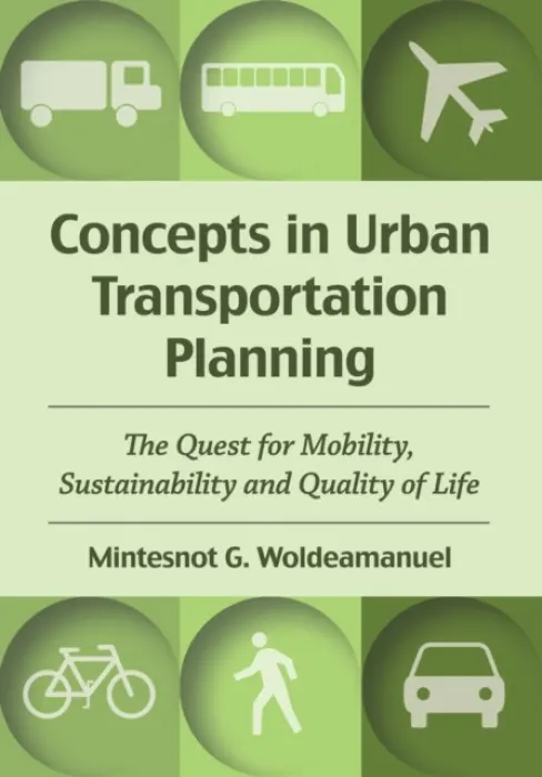 Concepts in Urban Transportation Planning - Woldeamanuel, Mintesnot G.