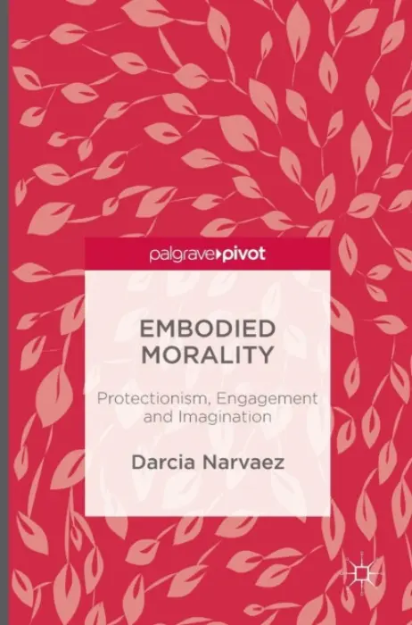 Embodied Morality - Narvaez, Darcia