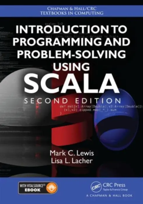 Introduction to Programming and Problem-Solving Using Scala - Lewis, Mark C. (Trinity University, San Antonio, Texas, USA) a Lacher, Lisa (University of Houston, Texas, USA)