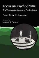 Focus on Psychodrama - Kellermann, Peter Felix