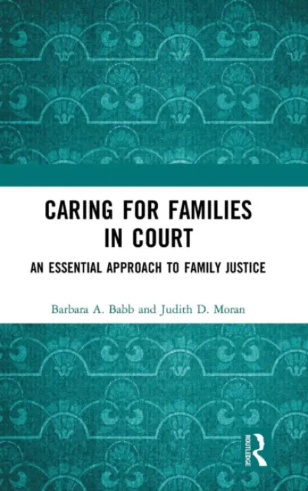 Caring for Families in Court - Babb, Barbara A. a Moran, Judith D.