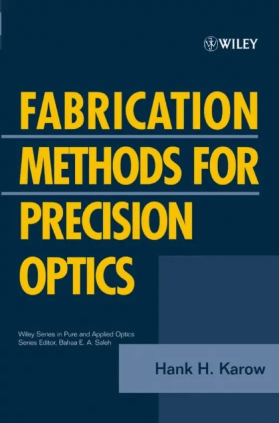 Fabrication Methods for Precision Optics - Karow, Hank H.