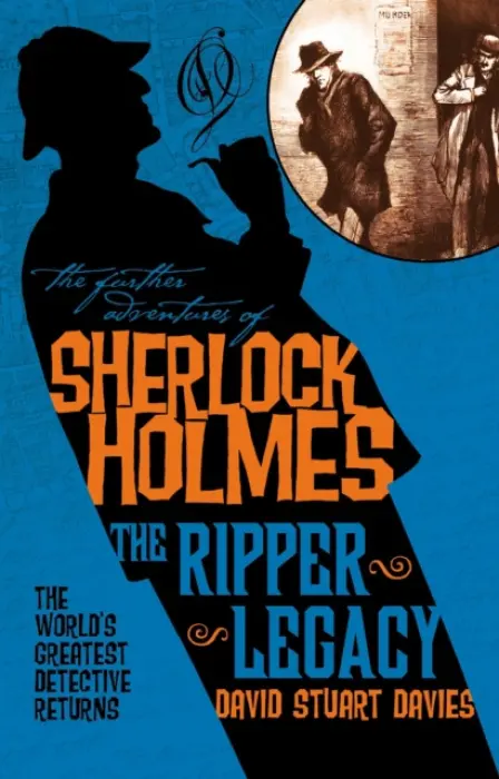 Further Adventures of Sherlock Holmes: The Ripper Legacy - Davies, David Stuart