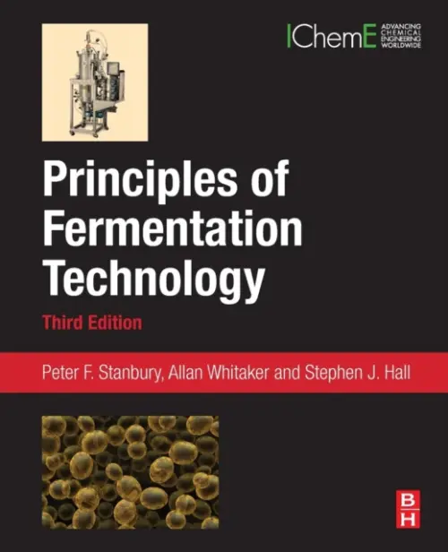 Principles of Fermentation Technology - Stanbury, Peter F. (Visiting Lecturer, University of Hertfordshire, UK) a Whitaker, Allan (Retired Senior Lecturer, University of Hertfordshire, UK) a Hall, Stephen J. (Senior Lecturer, University of Hertfordshire, UK)