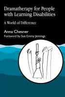 Dramatherapy for People with Learning Disabilities - Chesner, Anna