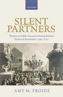 Silent Partners - Froide, Amy M. (Associate Professor of History, Associate Professor of History, University of Maryland, Baltimore County)