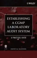 Establishing A CGMP Laboratory Audit System - Bliesner, David M.