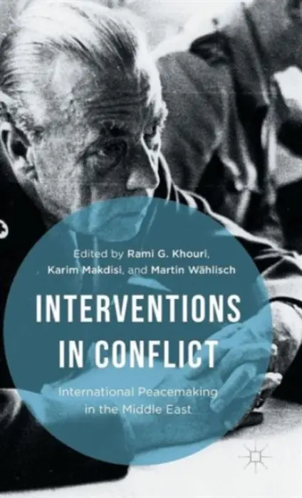 Interventions in Conflict - Khouri, Rami G. a Wahlisch, Martin