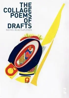 Collage Poems of Drafts - DuPlessis, Dr Rachel Blau