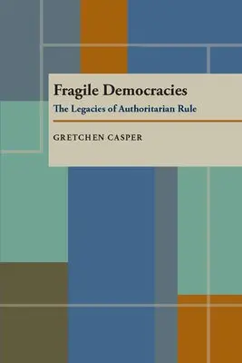 Fragile Democracies - Casper, Gretchen