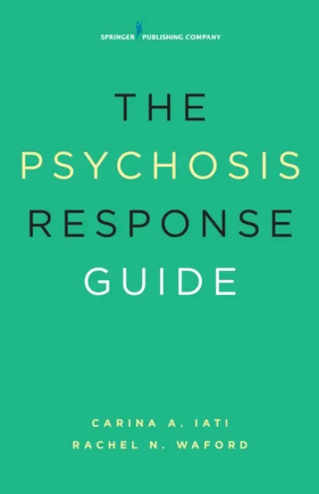 Psychosis Response Guide - Iati, Carina A. a Waford, Rachel N.