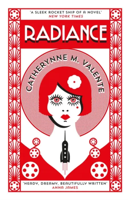 Radiance - Valente, Catherynne M.