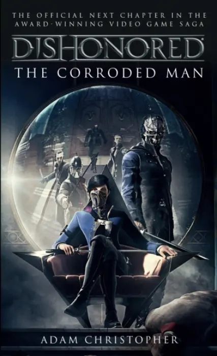 Dishonored - The Corroded Man - Christopher, Adam
