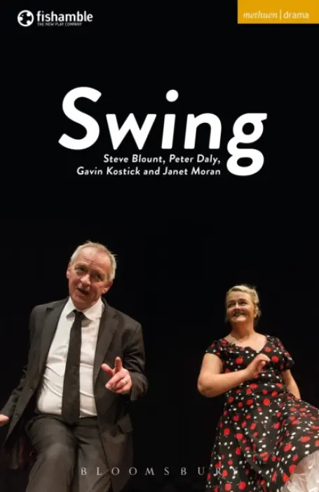 Swing - Blount, Steve (Playwright, Ireland) a Daly, Peter (Playwright, Ireland) a Kostick, Gavin (Playwright, Ireland) a Moran, Janet (Playwright, Ireland)
