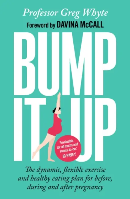 Bump It Up - Whyte, Professor Greg, OBE