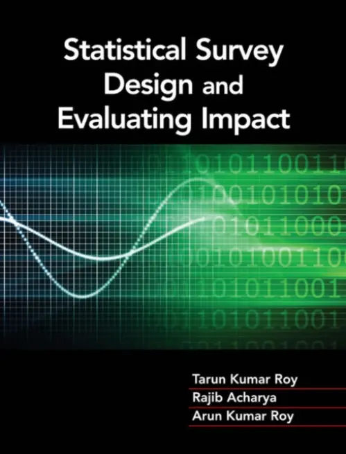 Statistical Survey Design and Evaluating Impact - Roy, Tarun Kumar a Acharya, Rajib a Roy, Arun