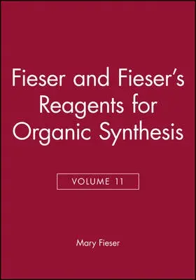 Fieser and Fieser's Reagents for Organic Synthesis, Volume 11 - Fieser, Mary (Harvard University)
