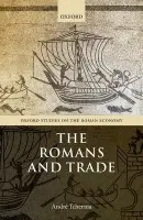 Romans and Trade - Tchernia, Andre (l'Ecole des Hautes Etudes en Sciences Sociales, l'Ecole des Hautes Etudes en Sciences Sociales, Directeur d'Etudes Emerite)