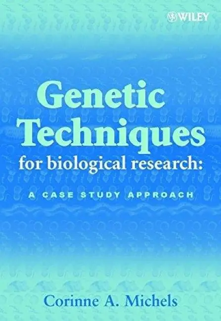 Genetic Techniques for Biological Research - Michels, Corinne A. (Department of Biology, Queen's College of the City University of New York, New York, USA)