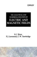 Analytical and Numerical Solution of Electric and Magnetic Fields - Binns, K. J. (University of Liverpool, UK) a Lawrenson, P. J. (Switched Reluctance Drives Ltd, Leeds, UK) a Trowbridge, C. W. (Vector Fields Ltd, Kidlington, UK)