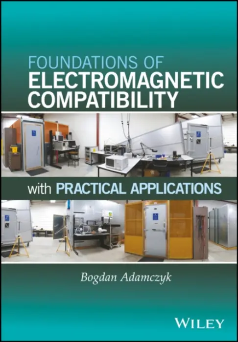 Foundations of Electromagnetic Compatibility - Adamczyk, Bogdan (Grand Valley State University)
