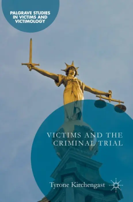 Victims and the Criminal Trial - Kirchengast, Tyrone