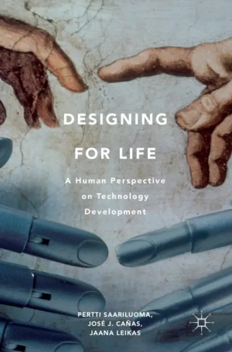 Designing for Life - Saariluoma, Pertti a Canas, Jose J. a Leikas, Jaana a Saariluoma, Pertti