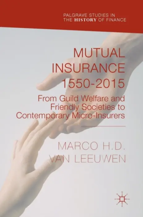 Mutual Insurance 1550-2015 - Van Leeuwen, Marco H. D.
