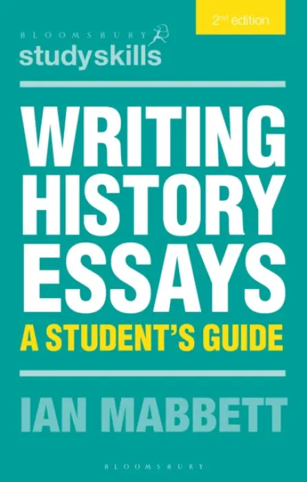 Writing History Essays - Mabbett, Ian (Monash University, Clayton, Australia)