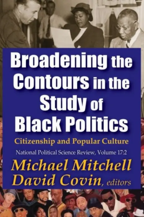 Broadening the Contours in the Study of Black Politics - Mitchell, Michael