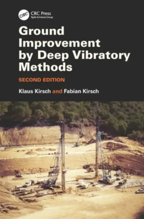 Ground Improvement by Deep Vibratory Methods - Kirsch, Klaus ((Formerly) Keller Group plc, Offenbach, Germany) a Kirsch, Fabian (GuD Consult GmbH, Berlin, Germany)
