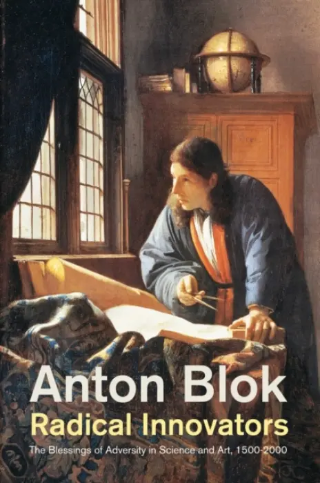 Radical Innovators - Blok, Anton (University of Amsterdam)